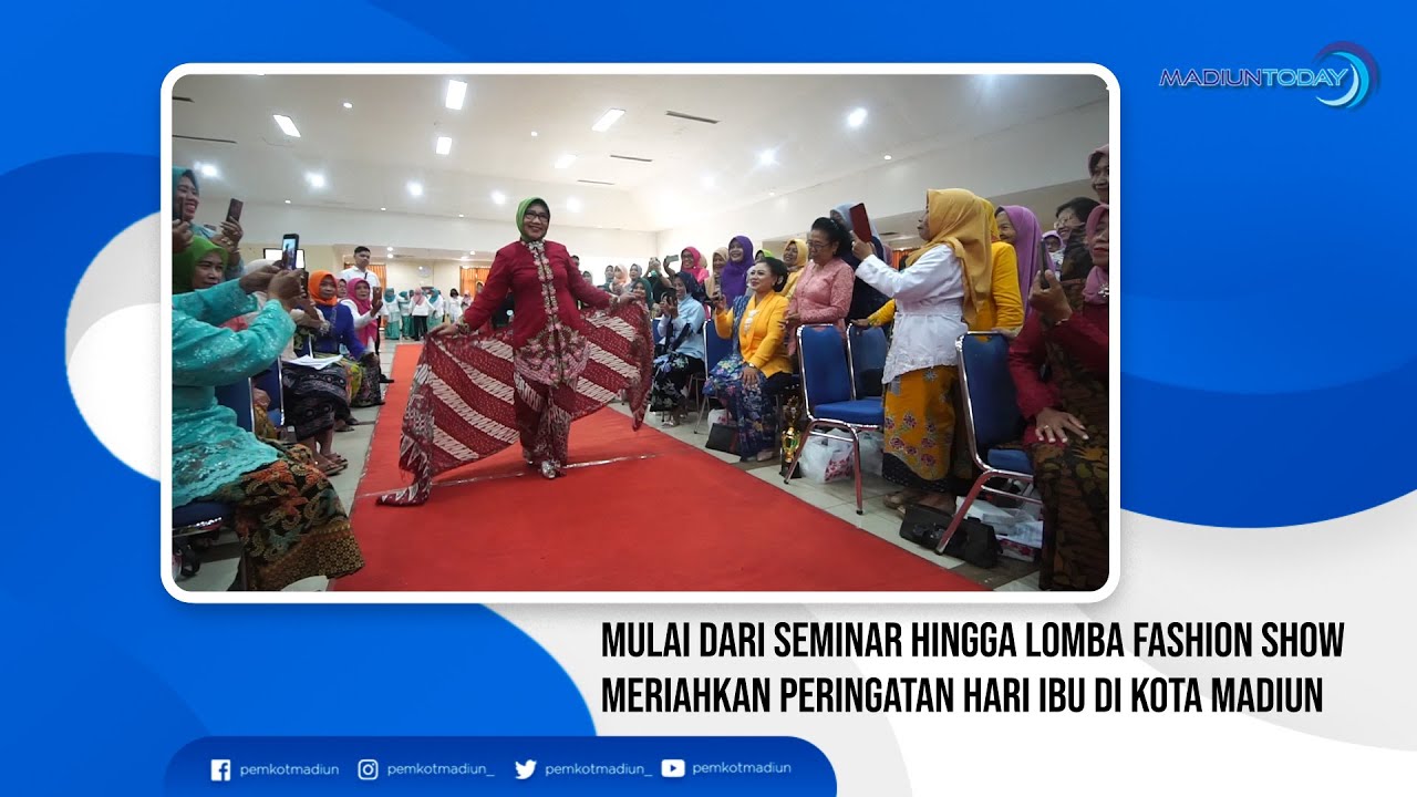 Mulai Dari Seminar Hingga Lomba Fashion Show Meriahkan Peringatan Hari Ibu di Kota Madiun