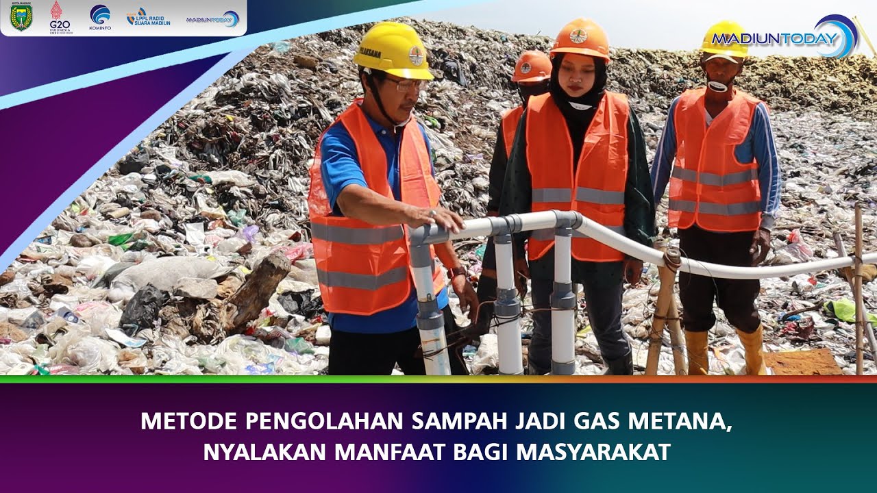 BINGKAI CERITA - METODE PENGOLAHAN SAMPAH JADI GAS METANA, NYALAKAN MANFAAT BAGI MASYARAKAT