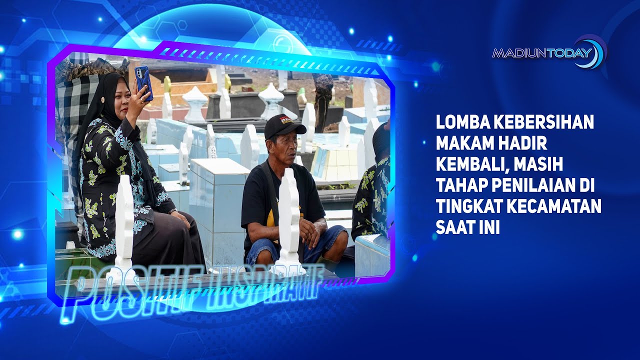 Lomba Kebersihan Makam Hadir Kembali, Masih Tahap Penilaian Di Tingkat Kecamatan Saat Ini